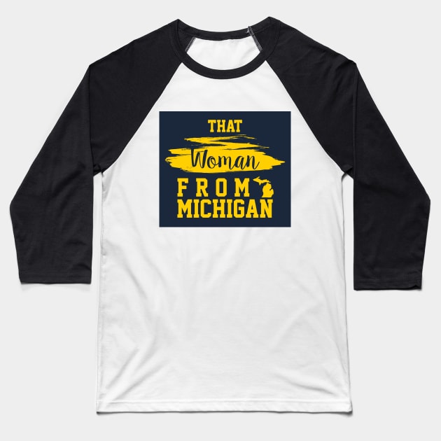 That Woman From Michigan, I Stand With That Woman From Michigan,  Gretchen Whitmer Governor. Baseball T-Shirt by VanTees